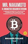 Mr. Nakamoto: El misterioso creador de Bitcoin (Spanish Edition)