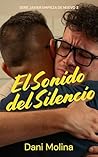 El Sonido del Silencio (Javier Empieza de Nuevo nº 2) (Spanish Edition) El Sonido del Silencio (Javier Empieza de Nuevo nº 2) (Spanish Edition)