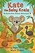 KATE THE BABY KOALA ….. loo...