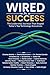 Wired for Success: The Leadership Journeys that Shaped Today's Top Technology Executives