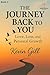The Journey Back to You by Kevin Gill The Journey Back to You by Kevin Gill