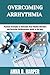 OVERCOMING ARRHYTHMIA: Prac...
