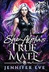 She-Alpha's True Mate by Jennifer Eve