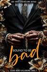 Bound to be Bad