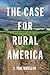 The Case for Rural America (Rural Studies Series)