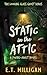 Static in the Attic: Book #...