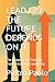 LEAD LIKE THE FUTURE DEPEND...