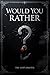 Would You Rather - The Lost...