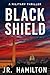 Black Shield by J.R. Hamilton
