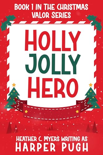 Holly Jolly Hero (The Christmas Valor Series Book 1)
