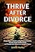 Thrive After Divorce: Simpl...