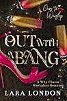 Out with a Bang: ...