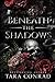 Beneath the Shadows