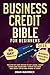 Business Credit Bible for Beginners by Dean Maverick