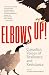 Elbows Up!: Canadian Voices of Resilience and Resistance