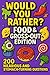 Would You Rather – Food & G...