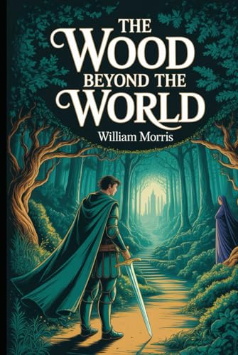 The Wood Beyond the World: Annotated