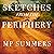 Sketches from the Periphery by MP Summers