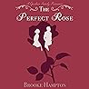 The Perfect Rose: A Gardner Family Romance, Book 1