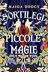 Sortilegi e piccole magie by Maiga Doocy