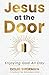 Jesus at the Door: Enjoying...