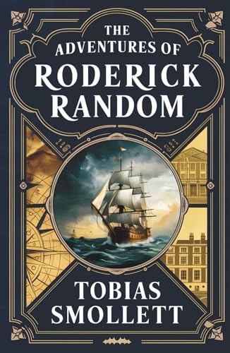 The Adventures of Roderick Random: The Original 1748 Unabridged Edition