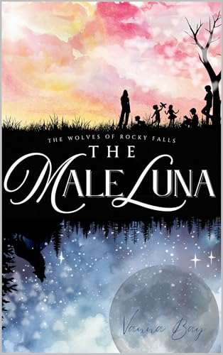 The Male Luna: The Wolves of Rocky Falls (Kindle Edition)
