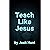 Teach Like Jesus