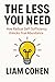 The Less You Need: How Radi...
