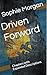 Driven Forward : Chapters with Expanded Descriptions