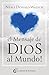El mensaje de Dios al mundo: Me habéis entendido mal (Spanish Edition)