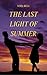 The Last Light of Summer by Nora Bell