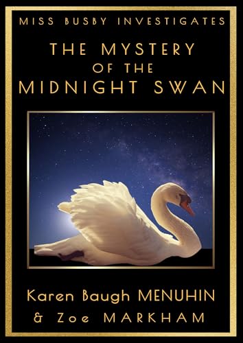 The Mystery of the Midnight Swan (Miss Busby Investigates Book 5): A 1920s Cotswolds Murder Mystery