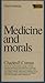 Medicine and morals (Corpus papers)
