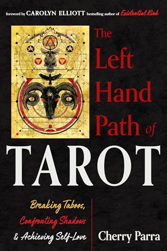 The Left-Hand Path of Tarot: Breaking Taboos, Confronting Shadows, and Achieving Self-Love (Paperback)