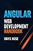 Angular Web Development Handbook