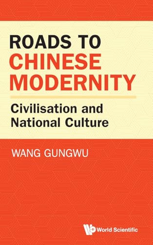 Roads To Chinese Modernity: Civilisation And National Culture (Hardcover)