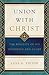 Union with Christ by Lane G. Tipton