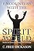 Encounters with the Spirit ...