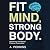 Fit Mind, Strong Body: Mast...