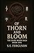 Of Thorn and Bloom by S.E. Ferguson