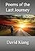 Poems of the Last Journey by David Kiang