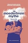 De moederbreinmythe