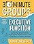 30-Minute Groups: Executive...
