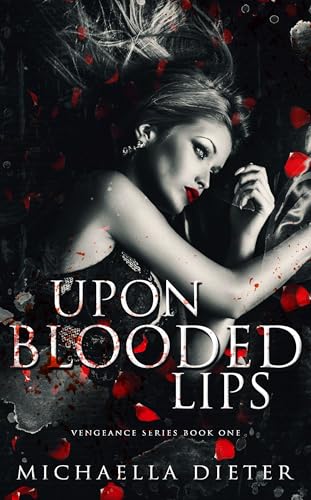 Upon Blooded Lips (The Vengeance Series #1)