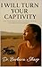 I Will Turn Your Captivity:...