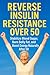Reverse Insulin Resistance After 50 by Daniel Mercer