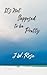 It's Not Supposed to be Pretty by J.W. Rose It's Not Supposed to be Pretty by J.W. Rose