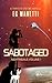 Sabotaged by E.G. Manetti