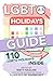 LGBTQ Holidays Guide: 110 L...